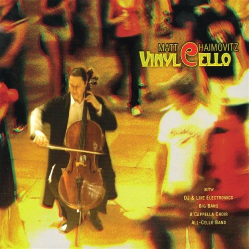 Matt Haimovitz - Vinyl Cello (2007)