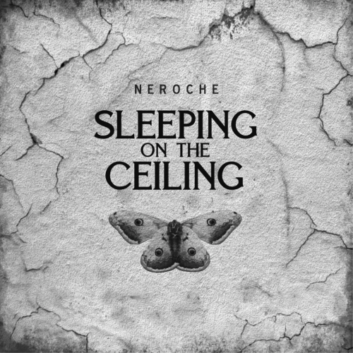 Neroche - Sleeping On The Ceiling (2017)