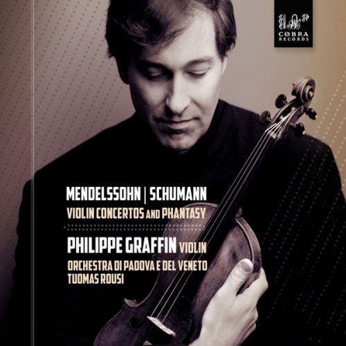 Philippe Graffin, Orchestra di Padova del Veneto, Tuomas Rousi - Schumann & Mendelssohn: Violin Concertos (2016) [Hi-Res]