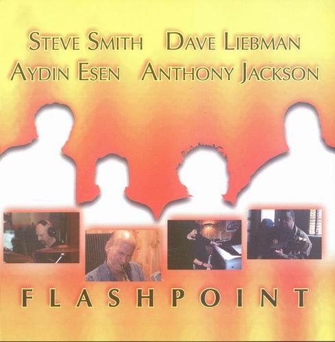 Steve Smith, Dave Liebman, Aydin Esen, Anthony Jackson - Flashpoint (2005) 320 kbps