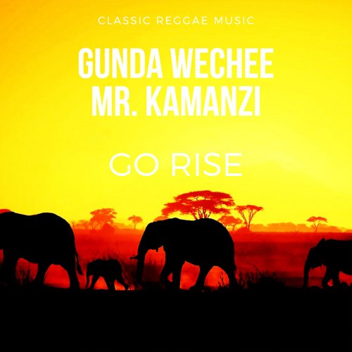 Gunda Wechee - Go Rise (feat. Mr. Kamanzi) (2019)