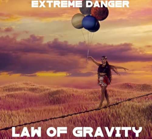 Extreme Danger - Law Of Gravity (2019)