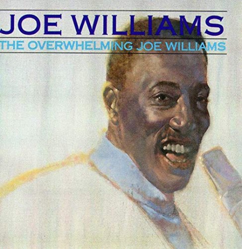 Joe Williams - The Overwhelming Joe Williams (1988)