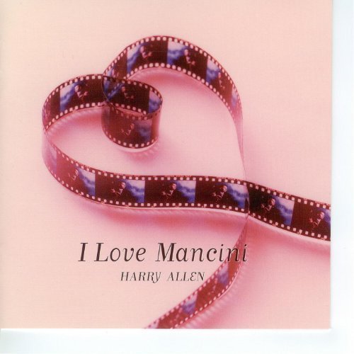Harry Allen - I Love Mancini (2007) FLAC