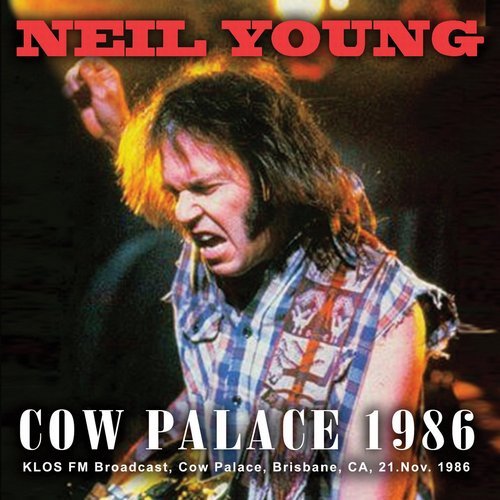 Neil Young - Cow Palace 1986 [2CD Set] (2011)