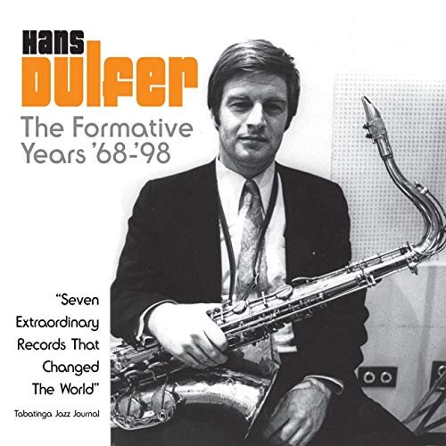 Hans Dulfer - The Formative Years '68-'98 (2010)