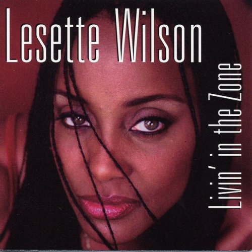 Lesette Wilson - Livin' In The Zone (2008)