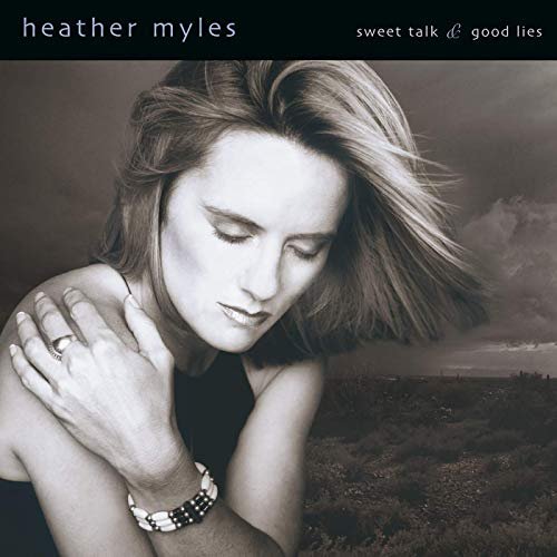 Heather Myles - Sweet Talk & Good Lies (2002/2019)