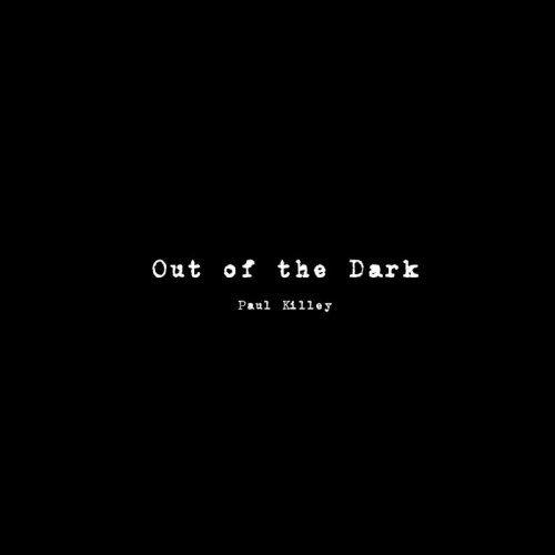 Paul Killey - Out of the Dark (2019)