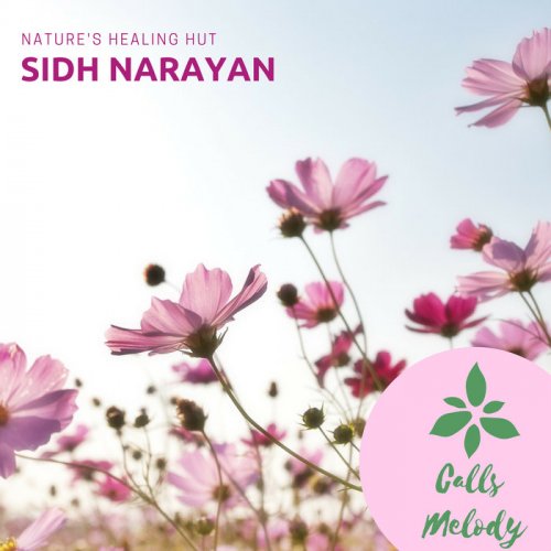 Sidh Narayan - Nature's Healing Hut (2019)