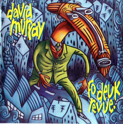 David Murray - Fo Deuk Revue (1997) FLAC