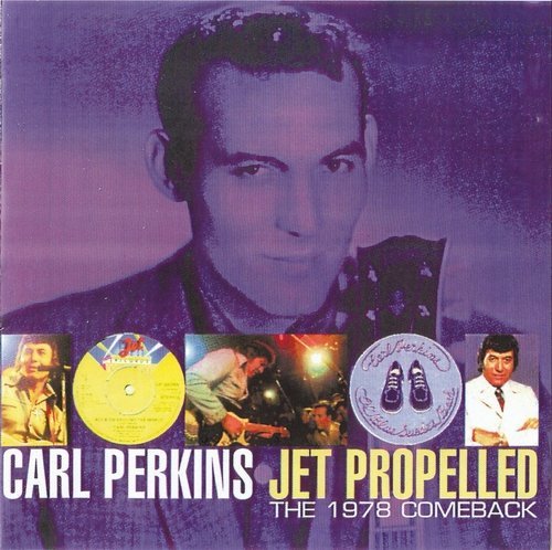 Carl Perkins - Jet Propelled: The 1978 Comeback (2003)
