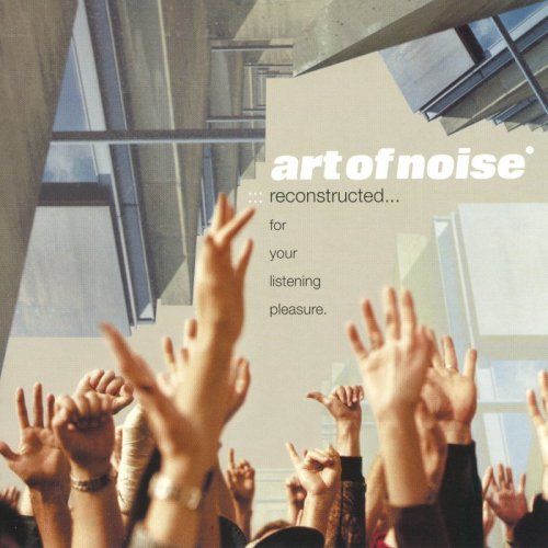Art Of Noise - Reconstructed… For Your Listening Pleasure (2003) [SACD]