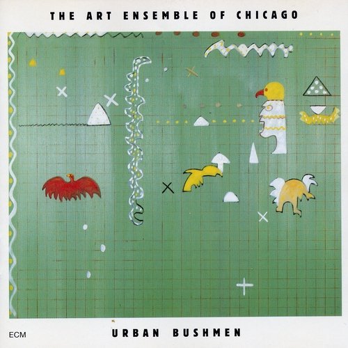 Art Ensemble of Chicago - Urban Bushmen (1982)