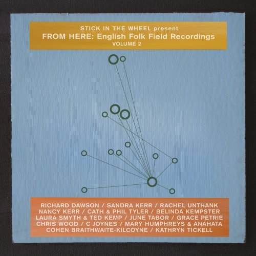 Stick In The Wheel - Stick In The Wheel presents From Here: English Folk Field Recordings Volume 2 (2019)