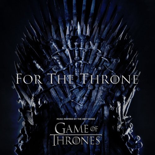 VA - For The Throne (Music Inspired by the HBO Series Game of Thrones) (2019)