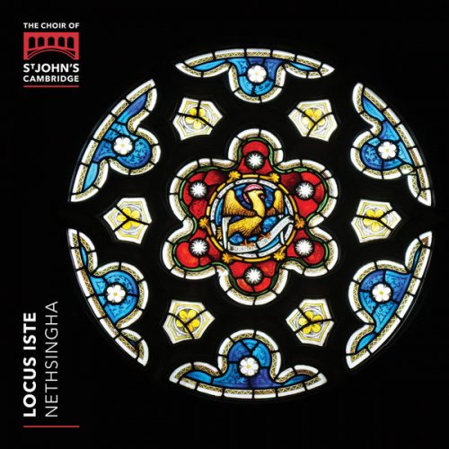 The Choir of St John's College, Cambridge & Andrew Nethsingha - Locus Iste (2019) [Hi-Res]