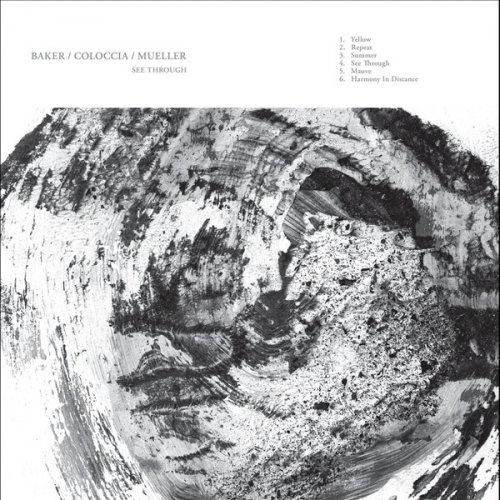 Aidan Baker / Faith Coloccia / Jon Mueller - See Through (2019)