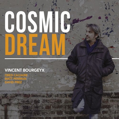 Vincent Bourgeyx - Cosmic Dream (2019)