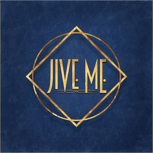 Jive Me - Jive Me (2019)