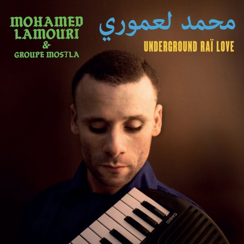 Mohamed Lamouri, Groupe Mostla - Underground Raï Love (2019) [Hi-Res]