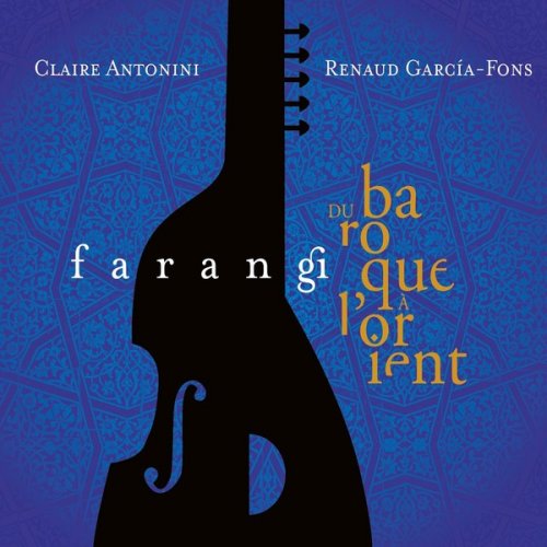 Renaud Garcia-Fons, Claire Antonini - Farangi (Du baroque à l'Orient) (2019) [Hi-Res]