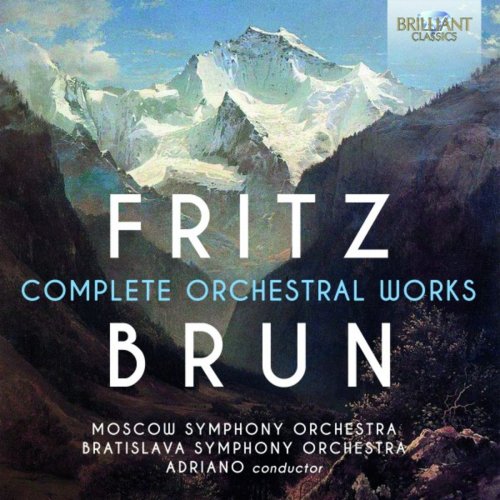 Moscow Symphony Orchestra, Bratislava Symphony Orchestra, Adriano - Fritz Brun: Complete Orchestral Works (2019)