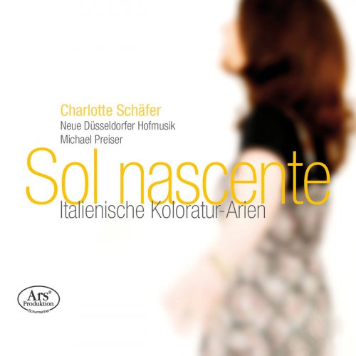 Charlotte Schäfer - Sol nascente: Italienische Koloratur-Arien (2015)