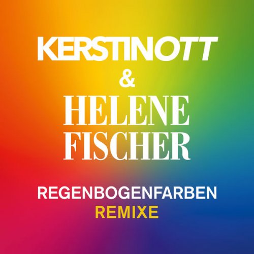 Kerstin Ott, Helene Fischer - Regenbogenfarben (Remixe) (2019)