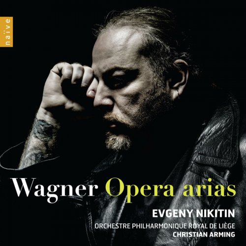 Evgeny Nikitin, Orchestre Philharmonique Royal de Liège & Christian Arming - Wagner: Opera arias (2015) [Hi-Res]