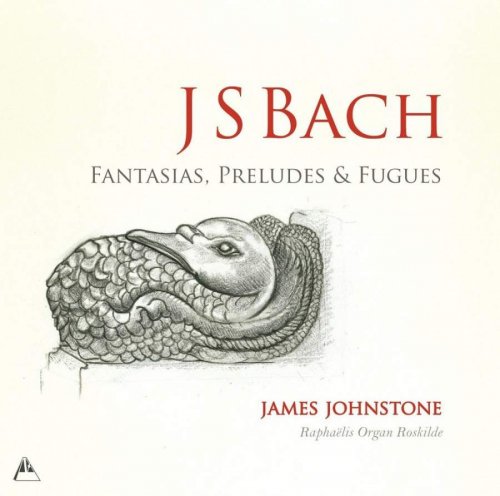 James Johnstone - Bach: Fantasias, Preludes & Fugues (2017)