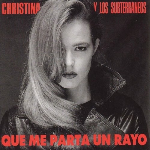 Christina y los subterraneos - Que me parta un rayo (1992)