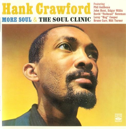 Hank Crawford - More Soul `60 / The Soul Clinic `61