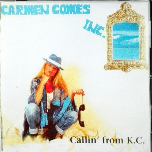 Carmen Gomes Inc. - Callin' From K.C. (1996)
