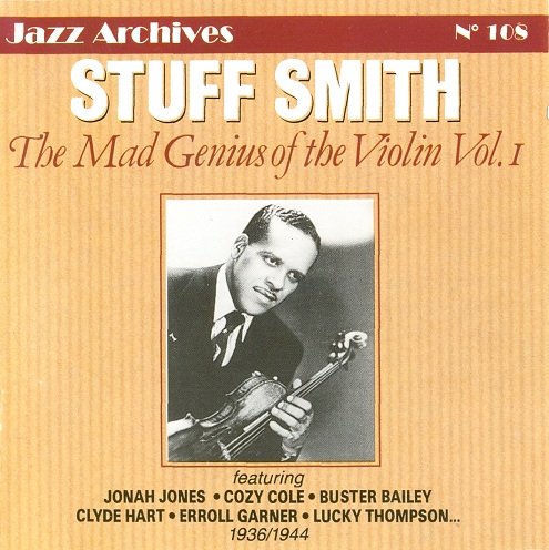 Stuff Smith - The Mad Genius Of The Violin Vol. 1: Jazz Archives No. 108 (1997)