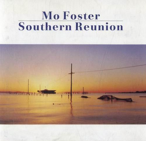 Mo Foster - Southern Reunion (1991)