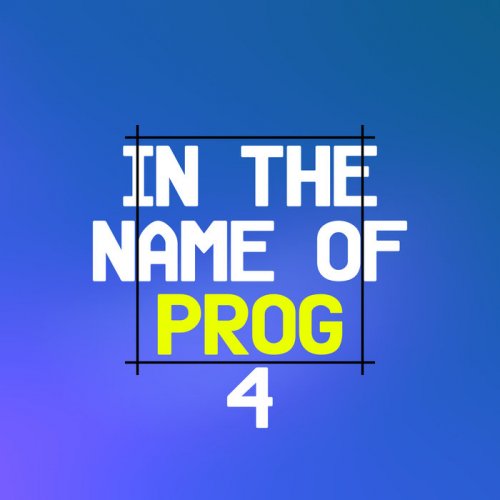 VA - In The Name of Prog 4 (2019)