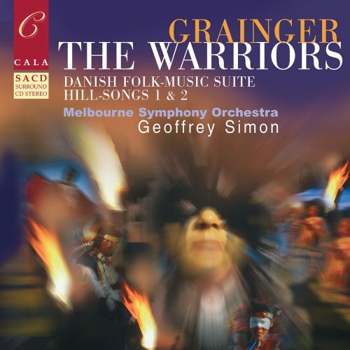 Melbourne Symphony Orchestra - Grainger: The Warriors, Danish Folk-Music Suite, Hill-Songs 1 & 2, Et Al. (2019)