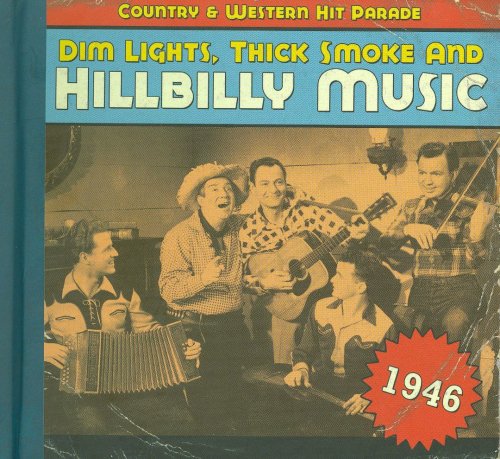 VA - Dim Lights, Thick Smoke And Hillbilly Music 1946 (2008)