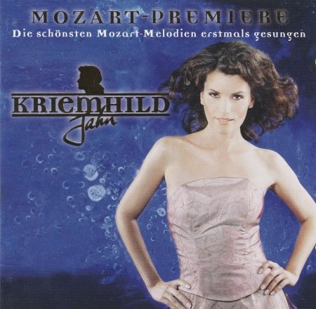 Kriemhild Jahn - Mozart-Premiere (2006) [CD-Rip]