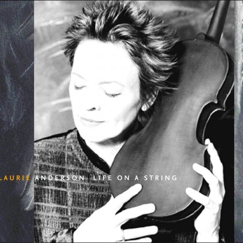 Laurie Anderson - Life on a String (2001)