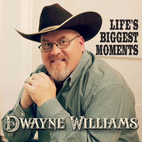 Dwayne Williams - Life's Biggest Moments (2019)