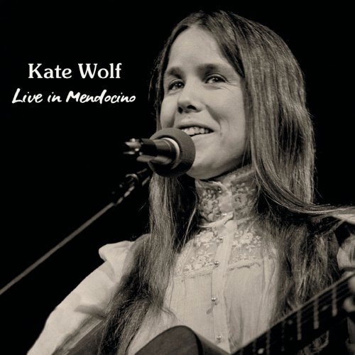 Kate Wolf - Live in Mendocino (2018)