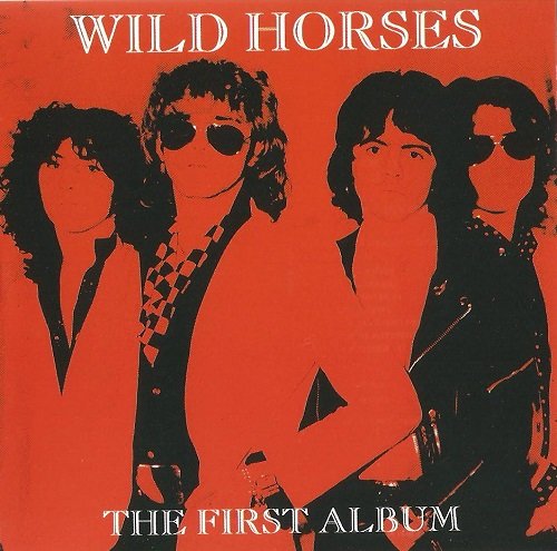 Wild Horses - The First Album (Reissue) (1980/1999)