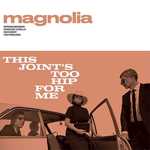 Magnolia - This Joint's Too Hip for Me (2019)