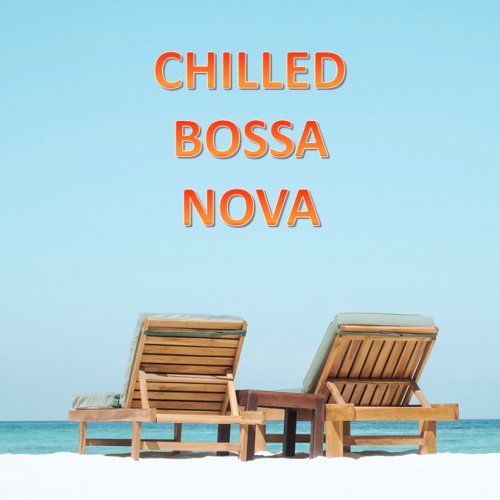 VA - Chilled Bossa Nova (2019)