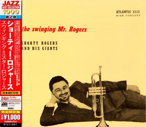 Shorty Rogers And His Giants - The Swinging Mr. Rogers (1955) [2012 Japan 24-bit Remaster]