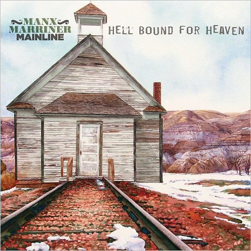 Manx Marriner Mainline - Hell Bound For Heaven (2019) [CD Rip]