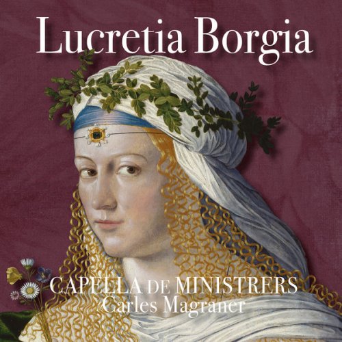 Capella De Ministrers - Lucretia Borgia (2019)