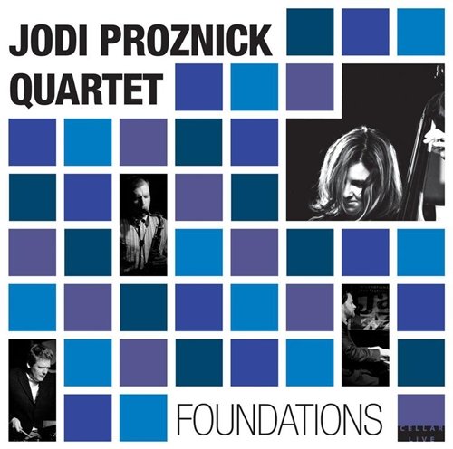Jodi Proznick Quartet - Foundations (2007)